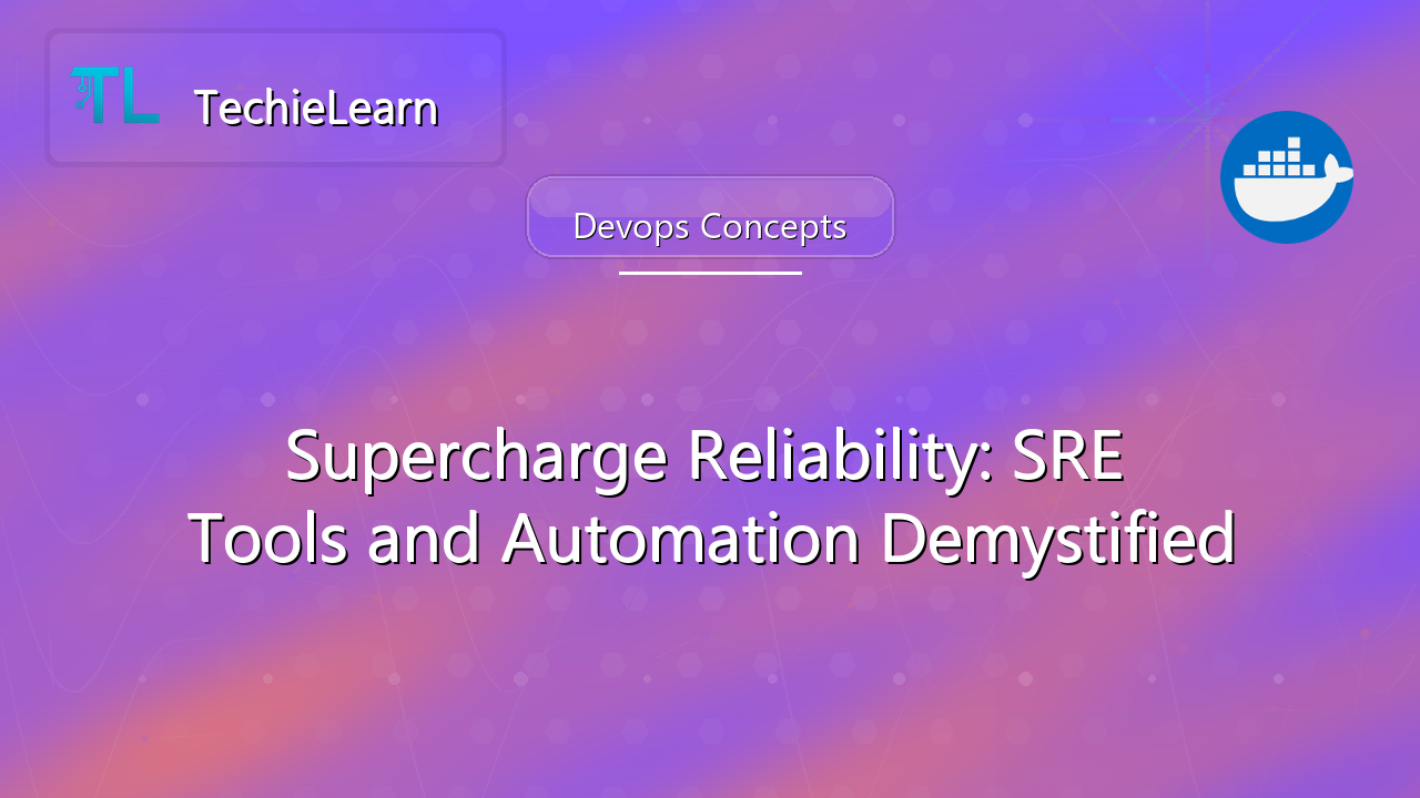 Supercharge Reliability: SRE Tools and Automation Demystified Description
